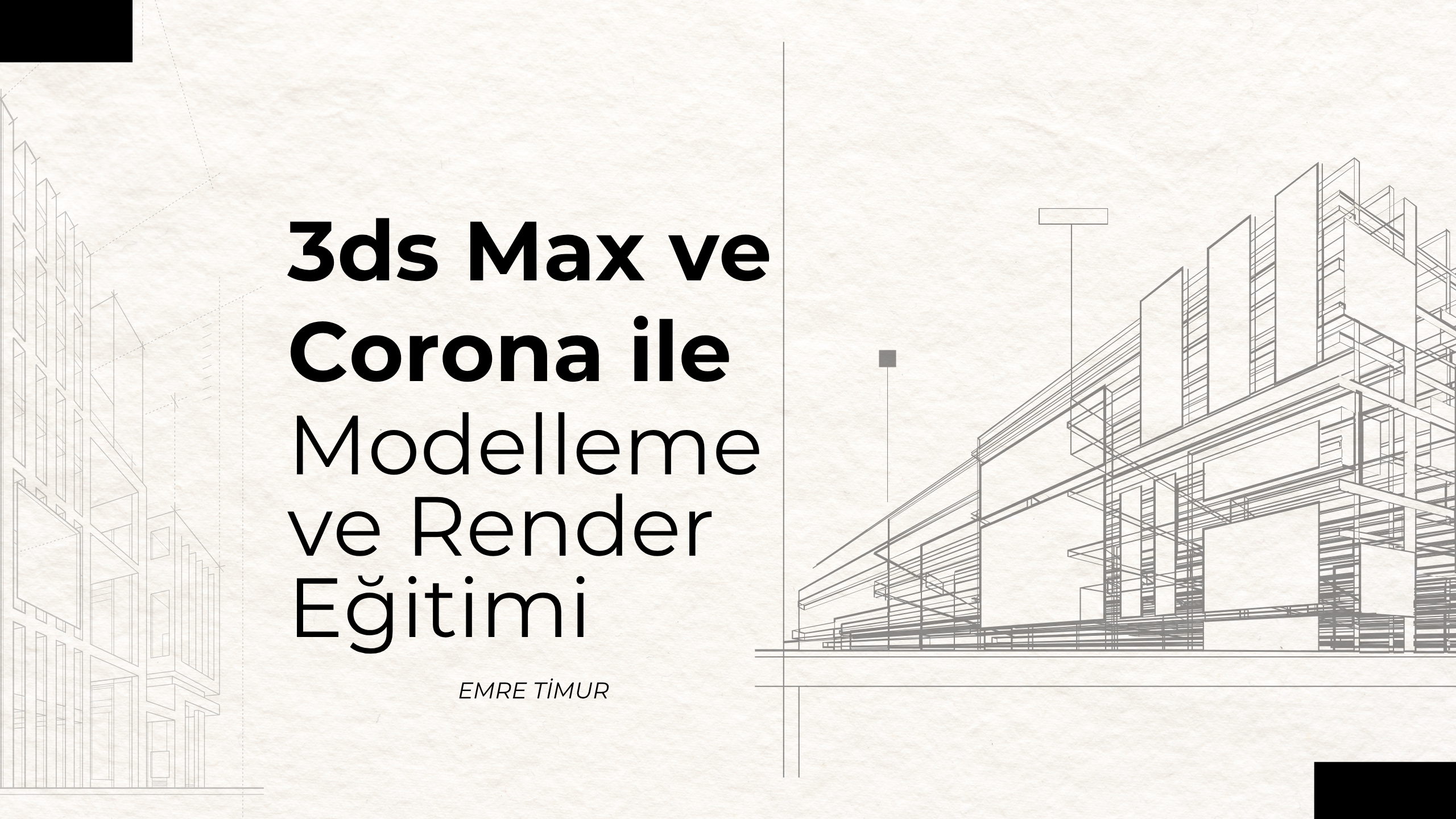 3ds Max ve Corona ile Modelleme ve Render (Uygulamalı)