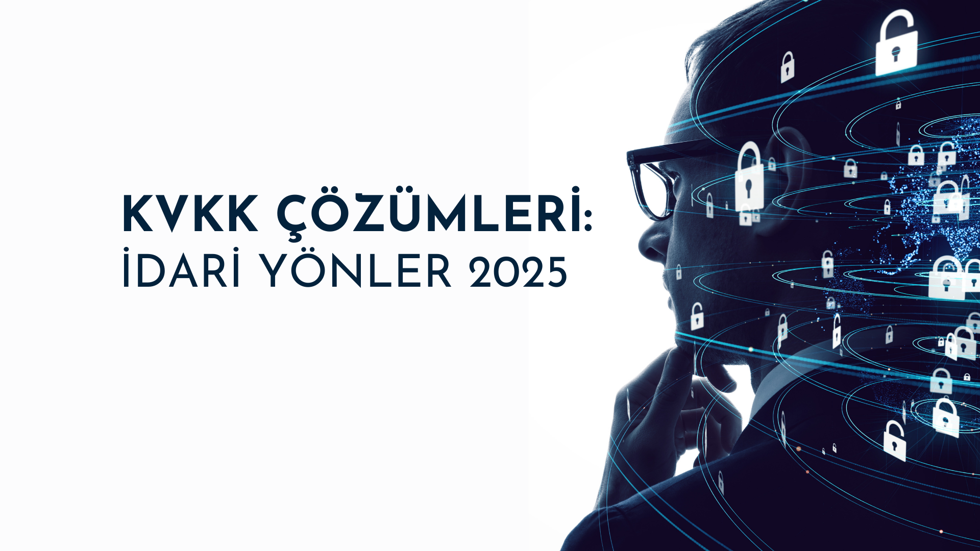 KVKK Çözümleri: İdari  Yönler 2025